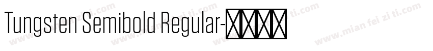 Tungsten Semibold Regular字体转换